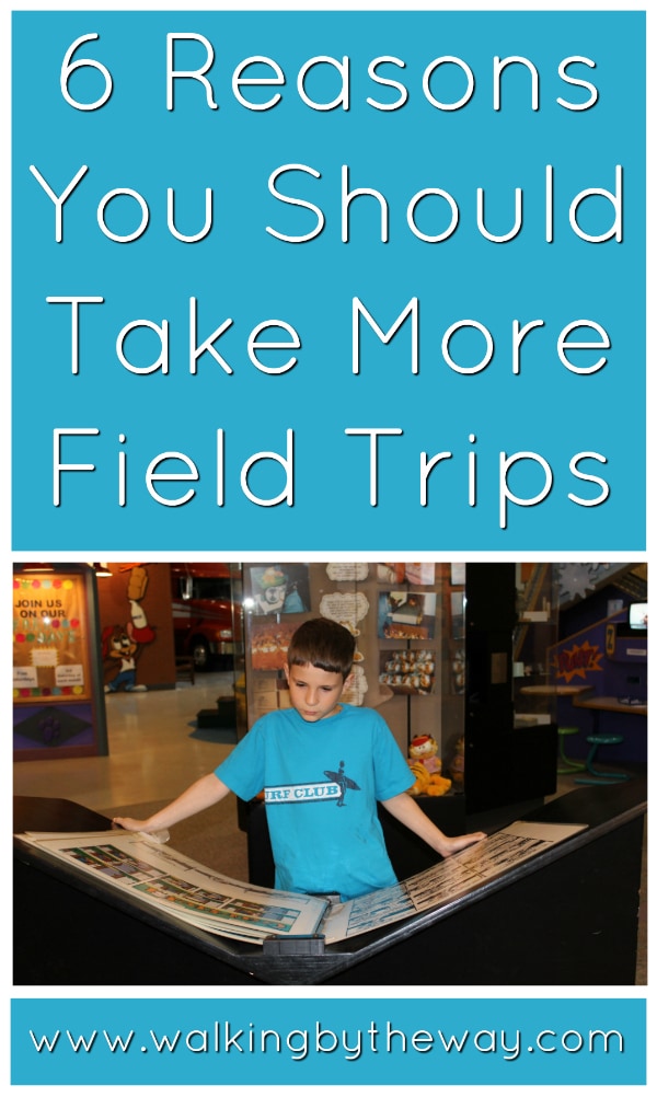 6 Reasons You Should Take More Field Trips from Walking by the Way