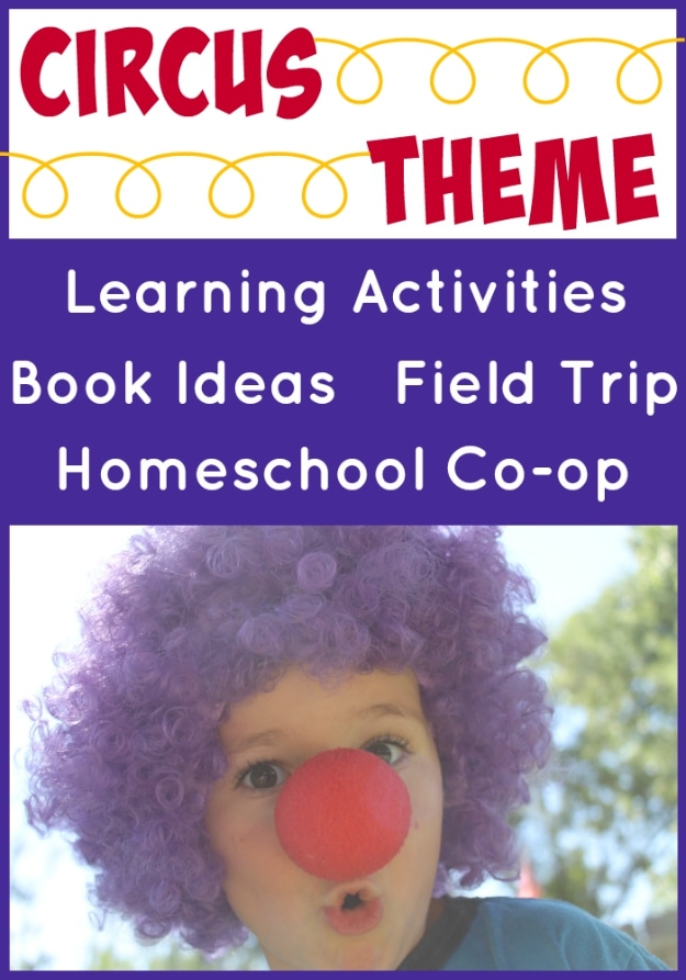 Circus Theme learning activities, best circus books, homeschool co-op fun ideas, and circus field trip from Walking by the Way