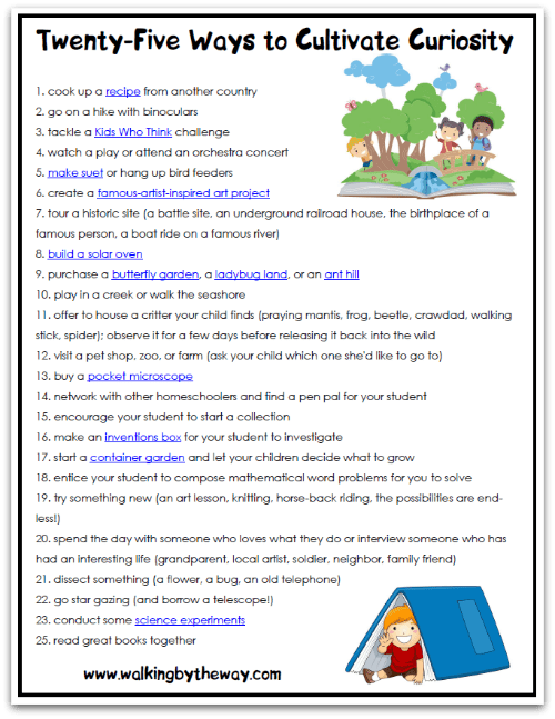 25 Ways to Cultivate Curiosity in Your Homeschool (printable list) from Walking by the Way