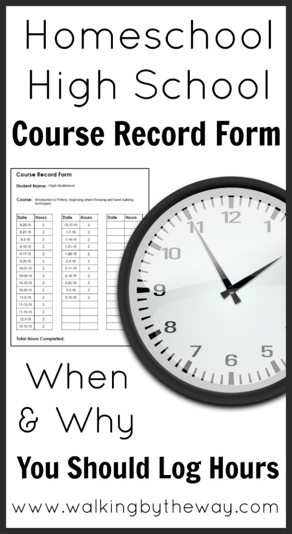 Homeschool High School Course Record Form (when and why you should log hours) from Walking by the Way