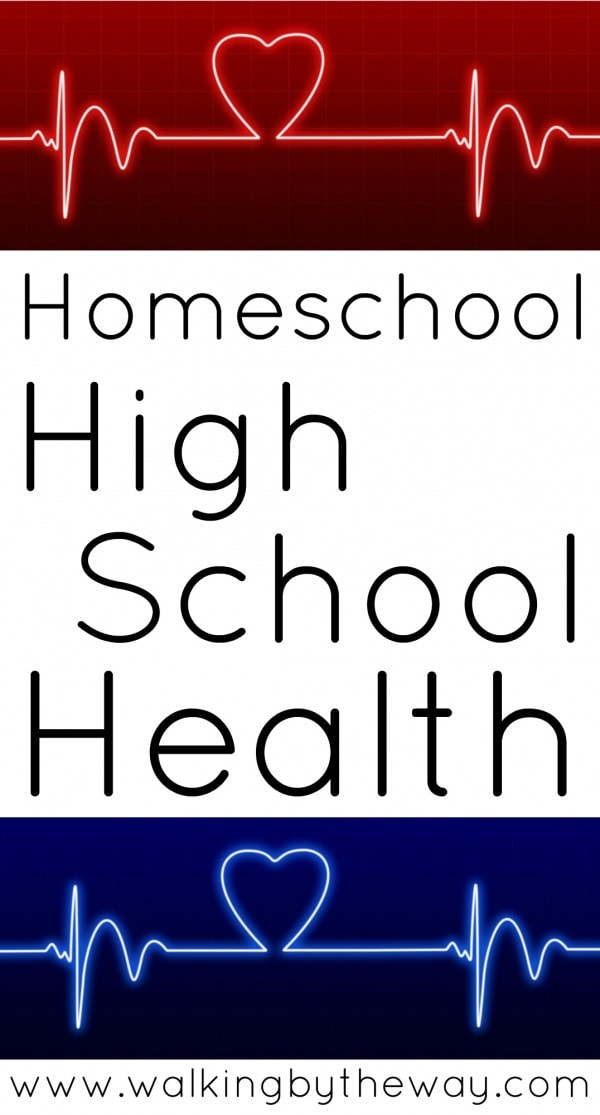 Homeschool High School Health Class from Walking by the Way