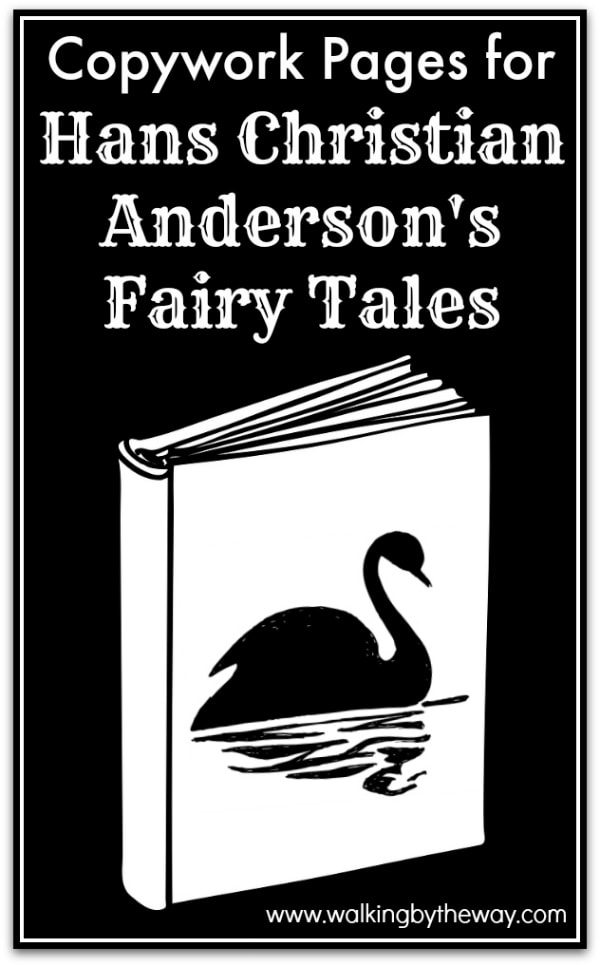FREE Copywork Pages for Hans Christian Andersen's Fairy Tales from Walking by the Way