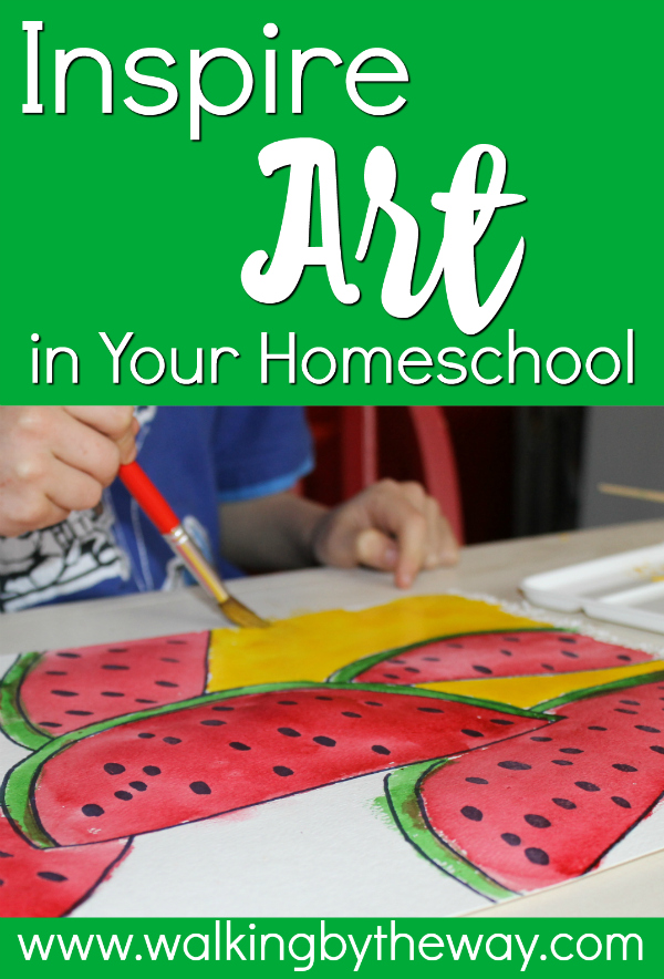 Inspire Art in Your Homeschool; a collection of articles and activities from Walking by the Way