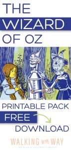 Free Wizard of Oz Printable Pack - Walking by the Way