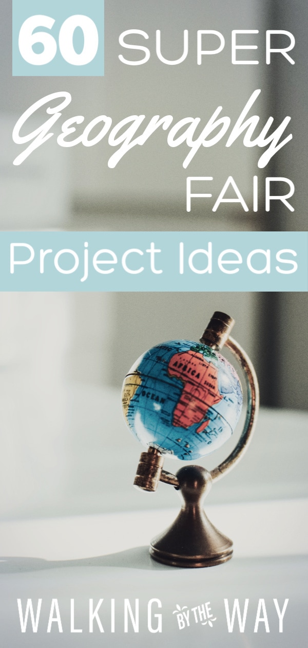 60 Super Geography  Fair Project  Ideas  Walking by the Way