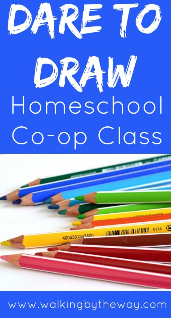 Dare to Draw Homeschool Co-op Class from Walking by the Way - Walking