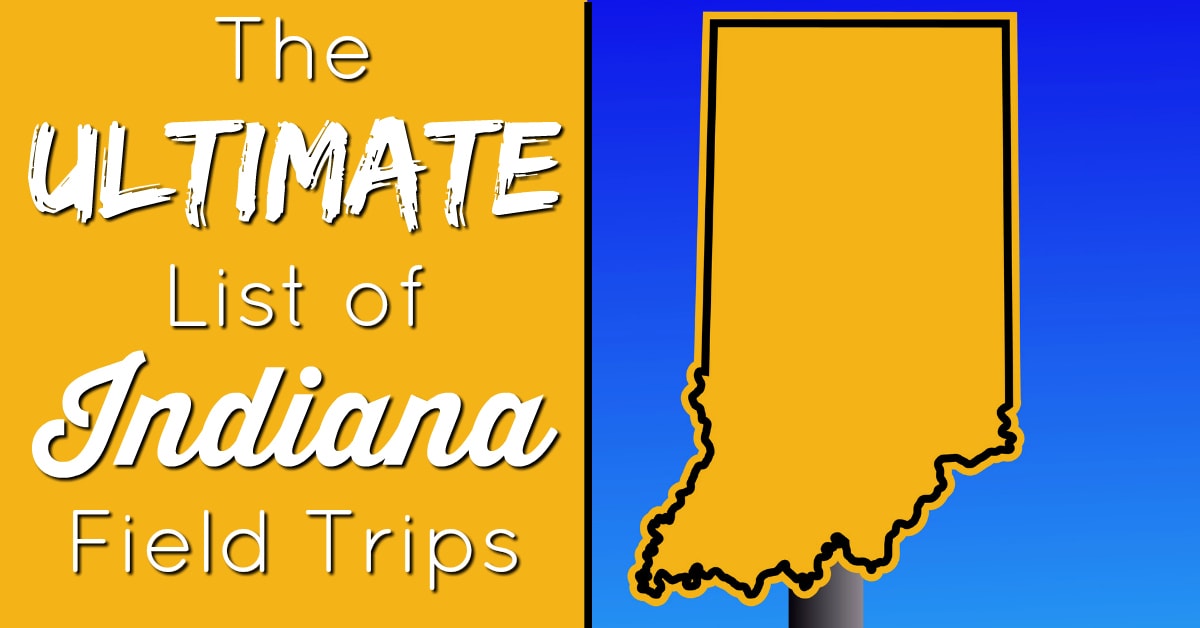 The Ultimate List of Indiana Field Trips Walking by the Way